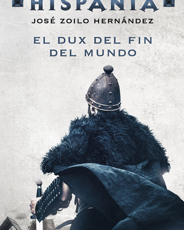 El Dux Del Fin Del Mundo (las Cenizas De Hispania 3)