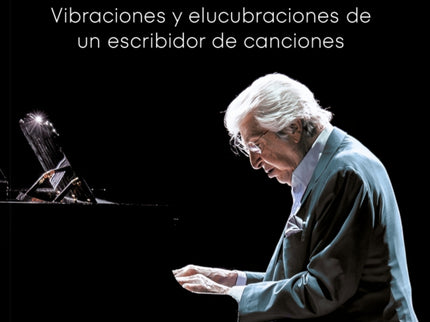 Manuel Alejandro:vibraciones Y Elucubraciones De Un Escribidor De Canciones