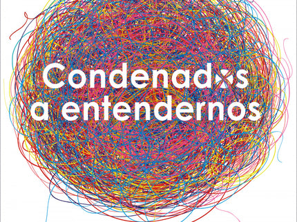 Condenados A Entendernos