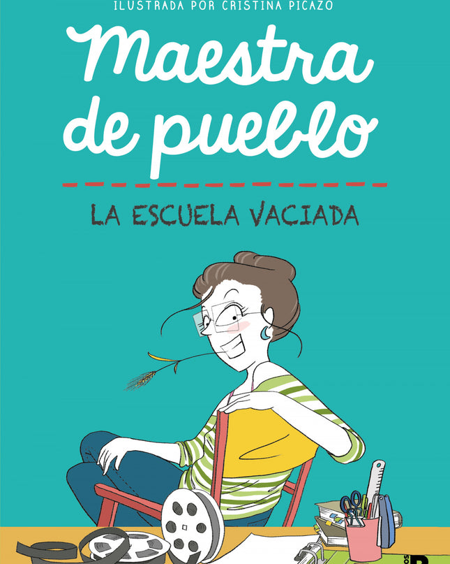 Maestra De Pueblo. La Escuela Vaciada