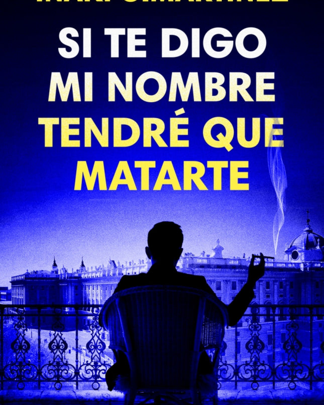 Si Te Digo Mi Nombre, Tendré Que Matarte
