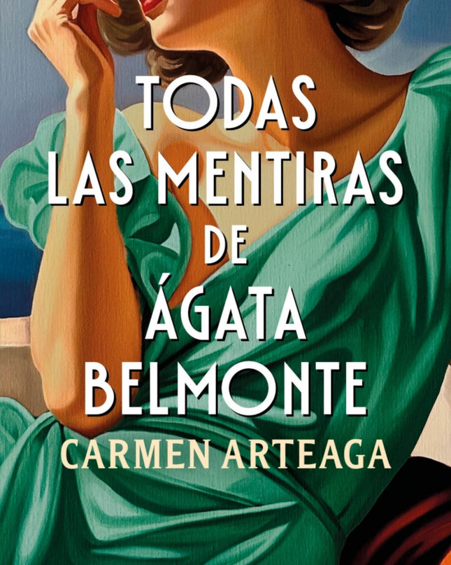 Todas Las Mentiras Sobre ágata Belmonte