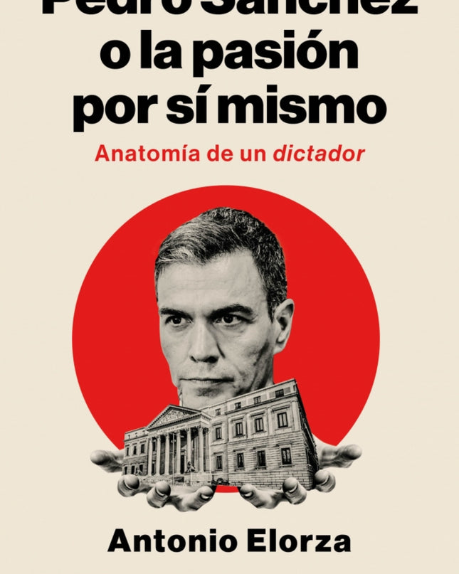 Pedro Sánchez, O La Pasión Por Sí Mismo