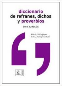 Diccionario De Refranes, Dichos Y Proverbios