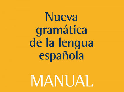 Manual De La Nueva Gramática De La Lengua Española