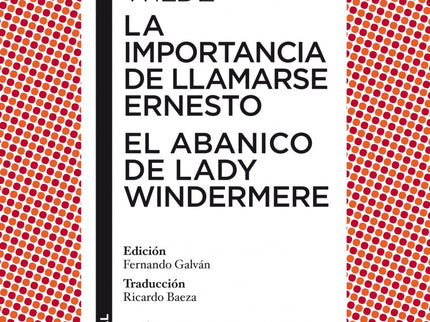La Importancia De Llamarse Ernesto/El Abancio De Lady Windermere