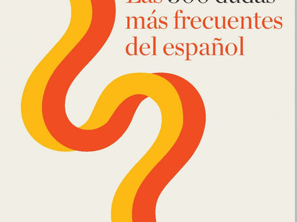 Las 500 Dudas Más Frecuentes Del Español