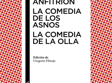 Anfitrión/La Comedia De Los Asnos/La Comedia De La Olla