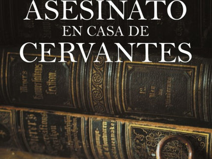 Misterioso Asesinato En Casa De Cervantes