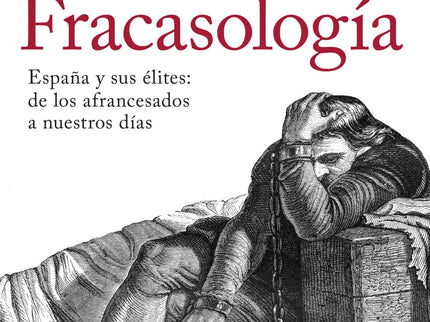 Fracasologia: España Y Sus Elites