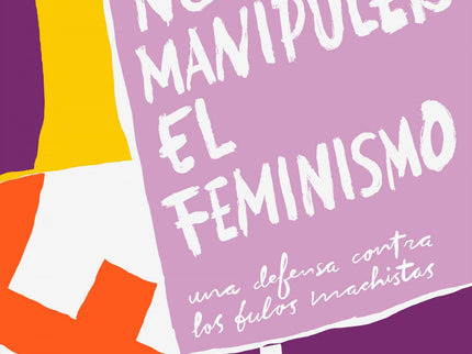 No Manupuléis El Feminismo