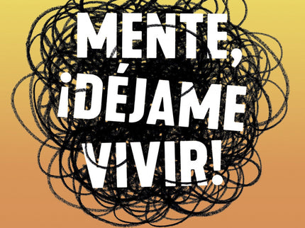 Mente, ¡déjame Vivir!
