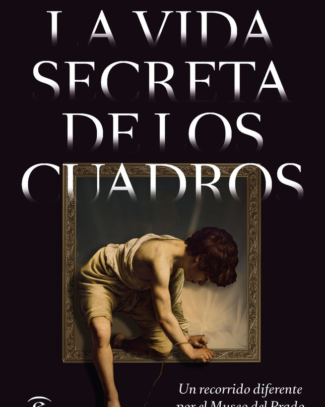 La Vida Secreta De Los Cuadros