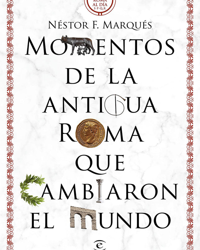 50 Momentos De La Antigua Roma Que Cambiaron El Mu