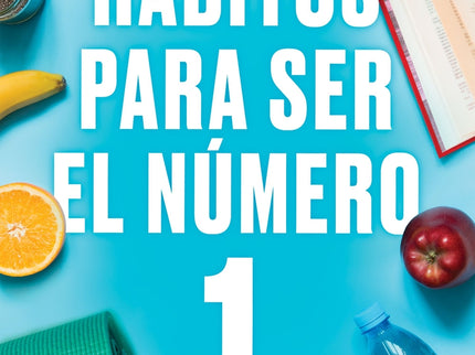 Hábitos Para Ser El Número 1