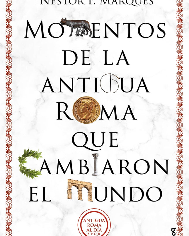 Momentos De La Antigua Roma Que Cambiaron El Mundo