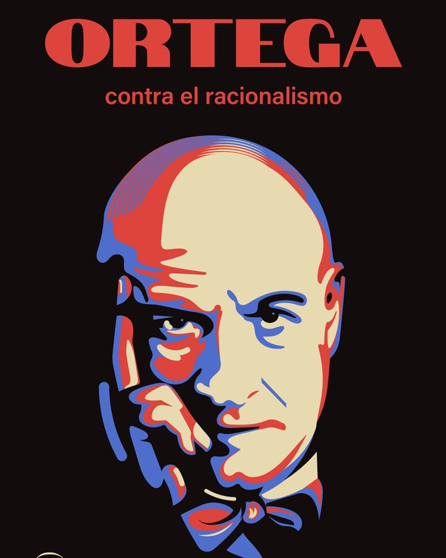 Ortega Contra El Racionalismo