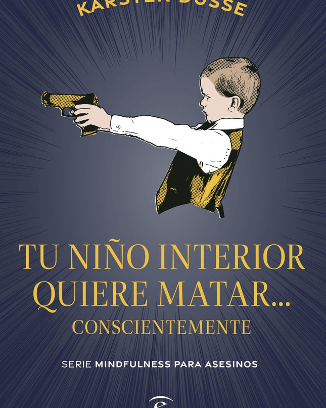 Tu Niño Interior Quiere Matar... Conscientemente