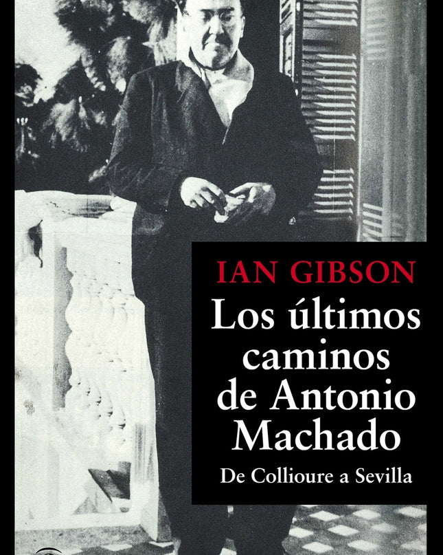 Los últimos Caminos De Antonio Machado
