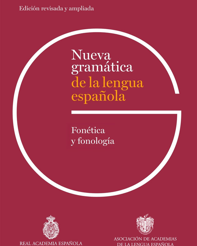 Nueva Gramática De La Lengua Española. Fonética Y Fonología. Edición Revisada