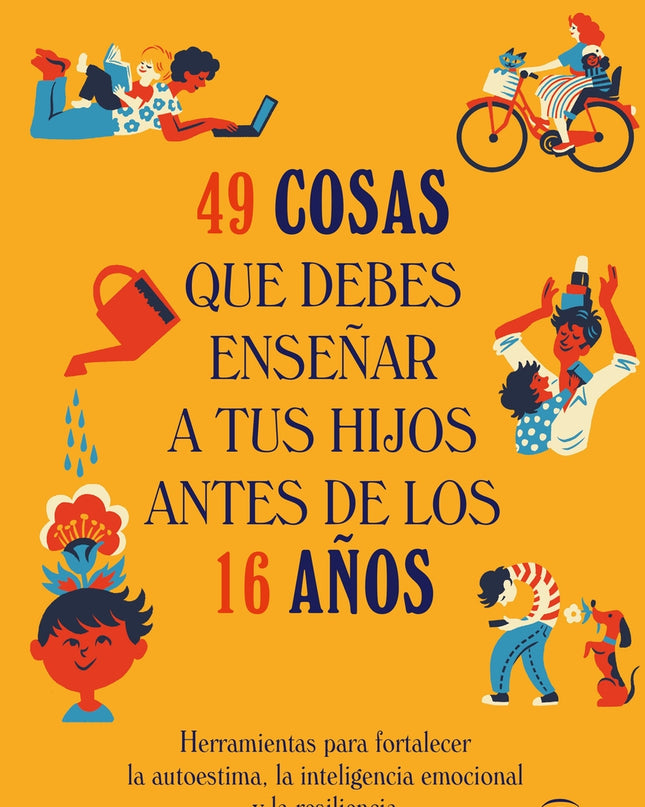 49 Cosas Que Debes Enseñar A Tus Hijos Antes De Los 16 Años