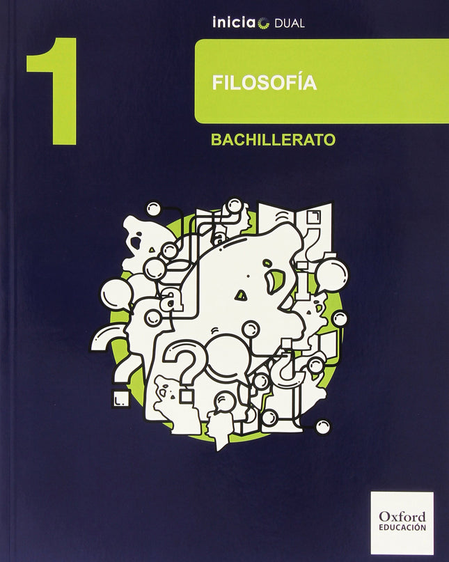 Filosofía 1.º Bachillerato Inicia Dual. Libro Del Alumno