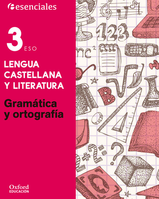Esenciales Oxford. Lengua Castellana Y Literatura 3.º Eso Gr