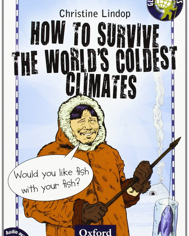 How To Survive The Worlds Coldest Climates