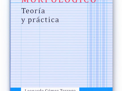 Análisis Morfológico. Teoría Y Práctica