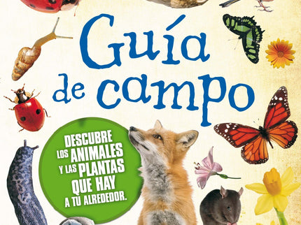 Guia De Campo, Descubre Los Animales Y Las Plantas