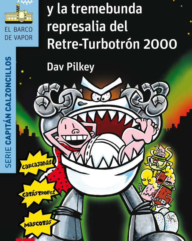 El Capitán Calzoncillos Y La Tremebunda Represalia Del Retre-turbotron 2000