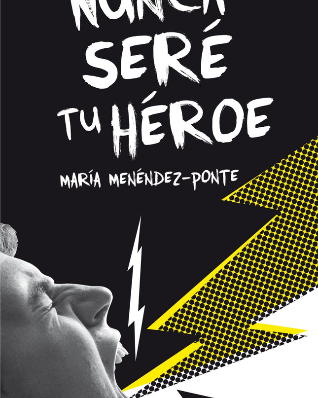 Nunca Seré Tu Héroe