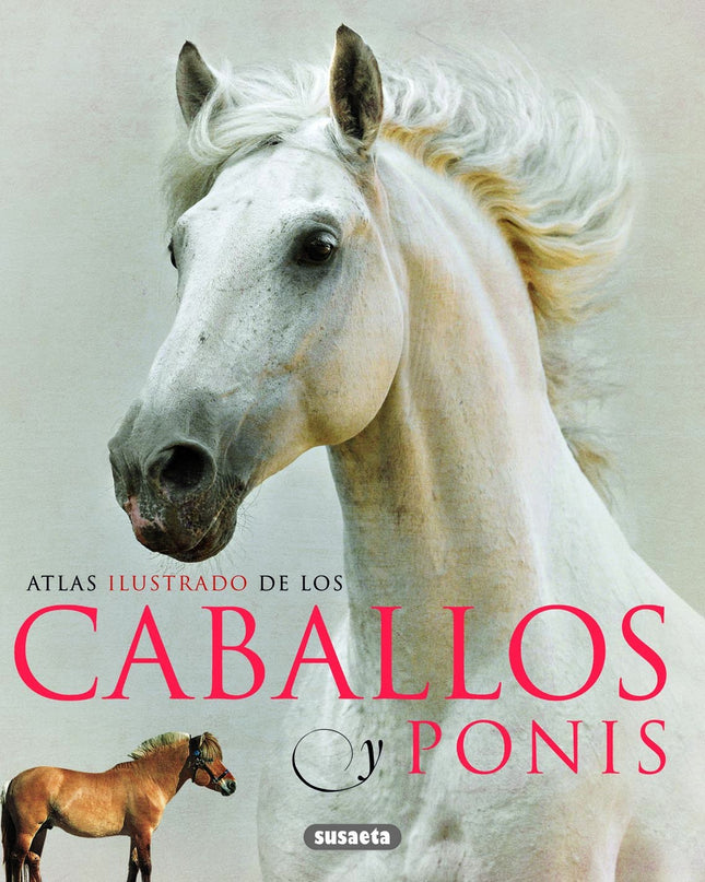 Atlas Ilustrado De Los Caballos Y Ponis