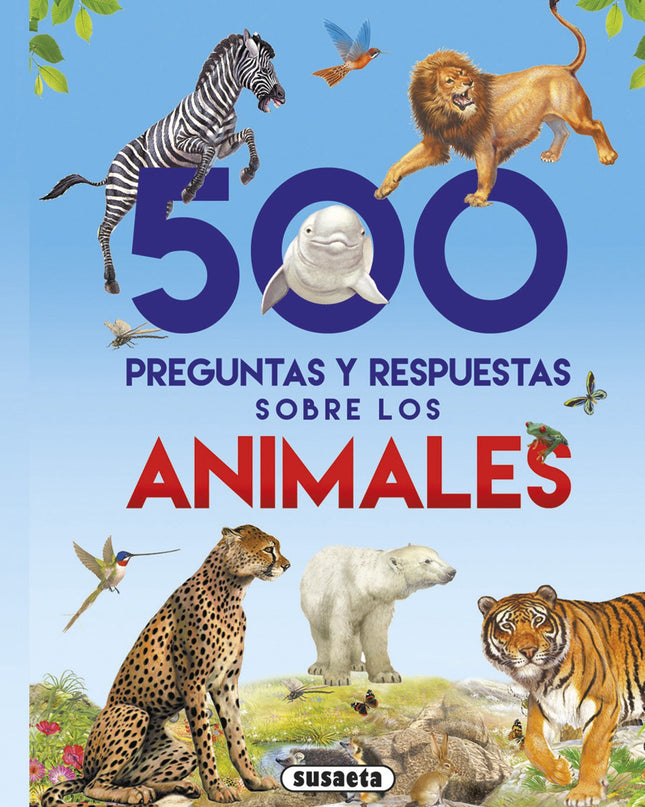 500 Preguntas Y Respuestas Sobre Los Animales