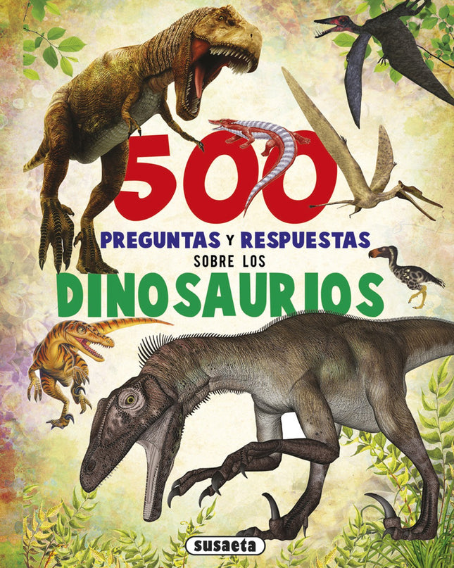 500 Preguntas Y Respuestas Sobre Los Dinosaurios