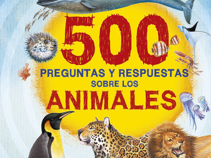 500 Preguntas Y Respuestas Sobre Los Animales