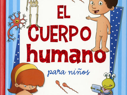 El Cuerpo Humano Para Niños