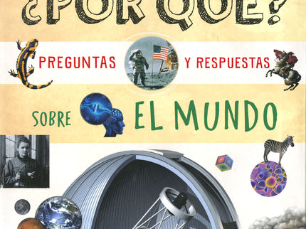 ¿por Qué? Preguntas Y Respuestas Sobre El Mundo