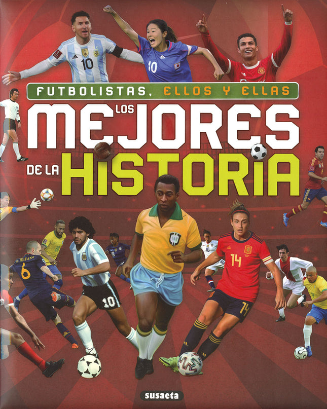 Futbolistas, Ellos Y Ellas, Los Mejores De La Historia