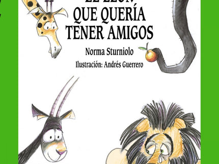 El León Que Quería Tener Amigos