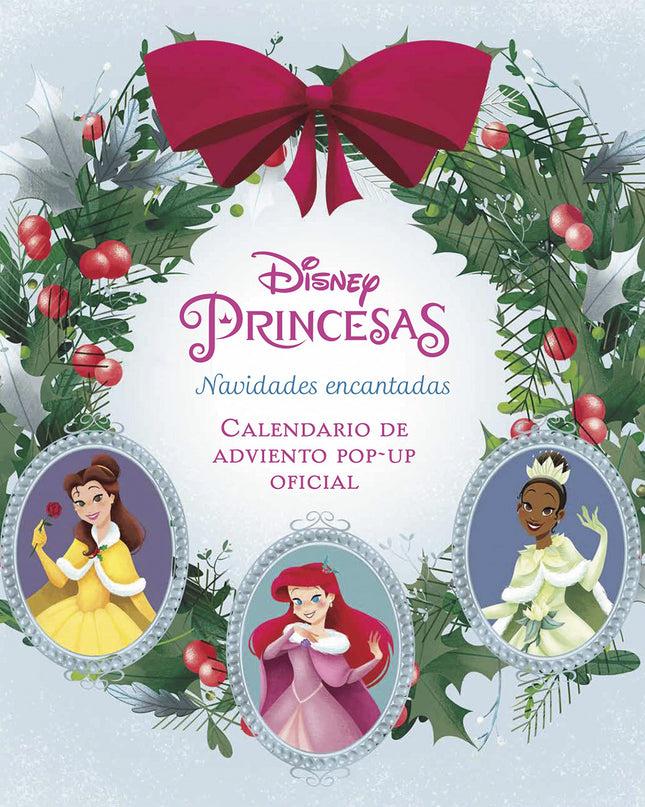 Disney Princesas: Navidades Encantadas. El Calendario De Adviento Pop-up Oficial