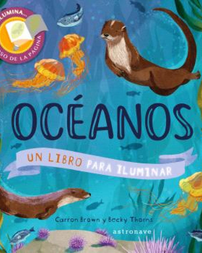 Oceanos. Un Libro Para Iluminar