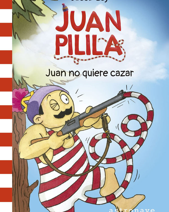 Juan Pilila 2. Juan No Quiere Cazar