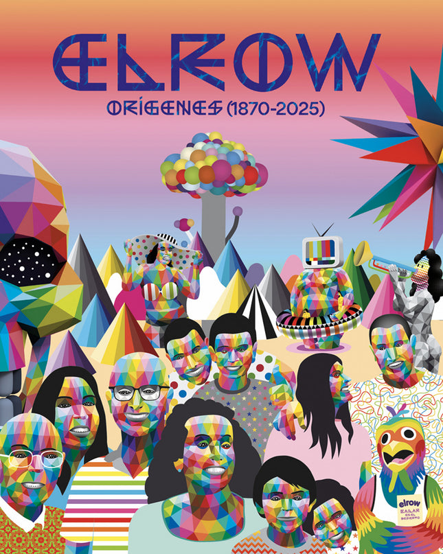 Elrow. Los Origenes (1870-2025)
