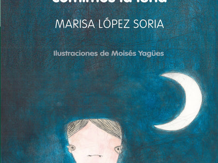 El Verano Que Nos Comimos La Luna