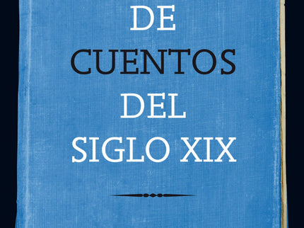 Selección De Cuentos Del Siglo Xix