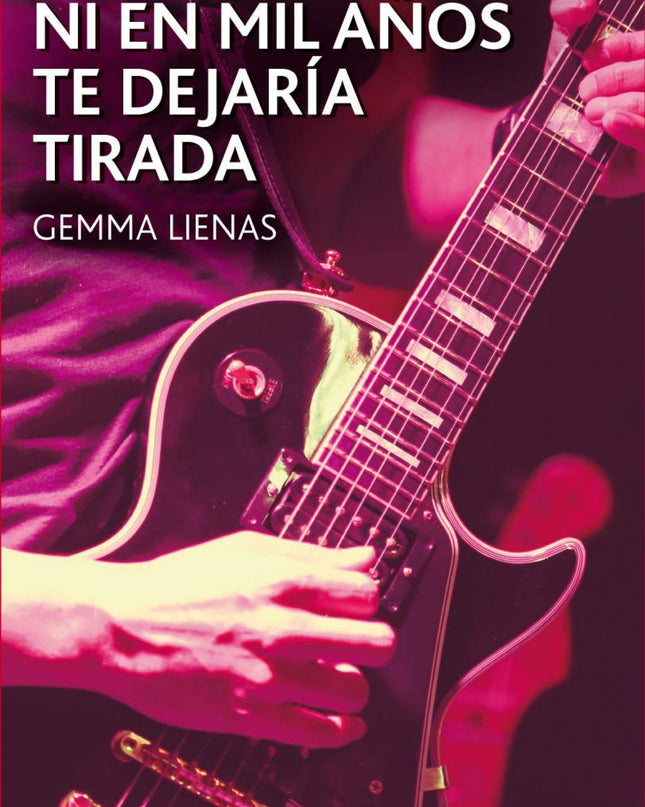Ni En Mil Años Te Dejaría Tirada