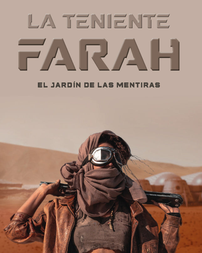 La Teniente Farah: El Jardín De Las Mentiras