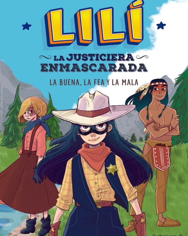 Lilí, La Justiciera Enmascarada: La Buena, La Fea Y La Mala