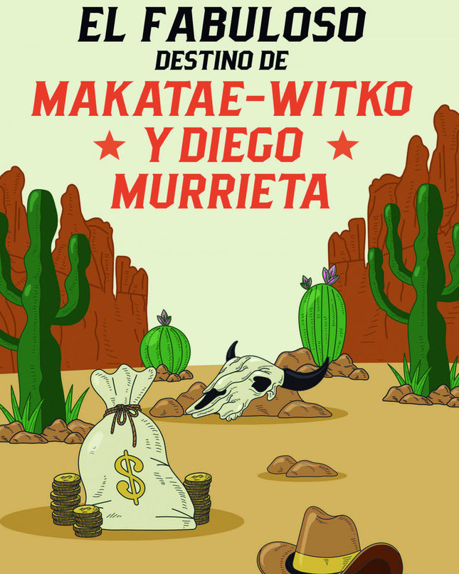 El Fabuloso Destino De Makatae-witko Y Diego Murrieta